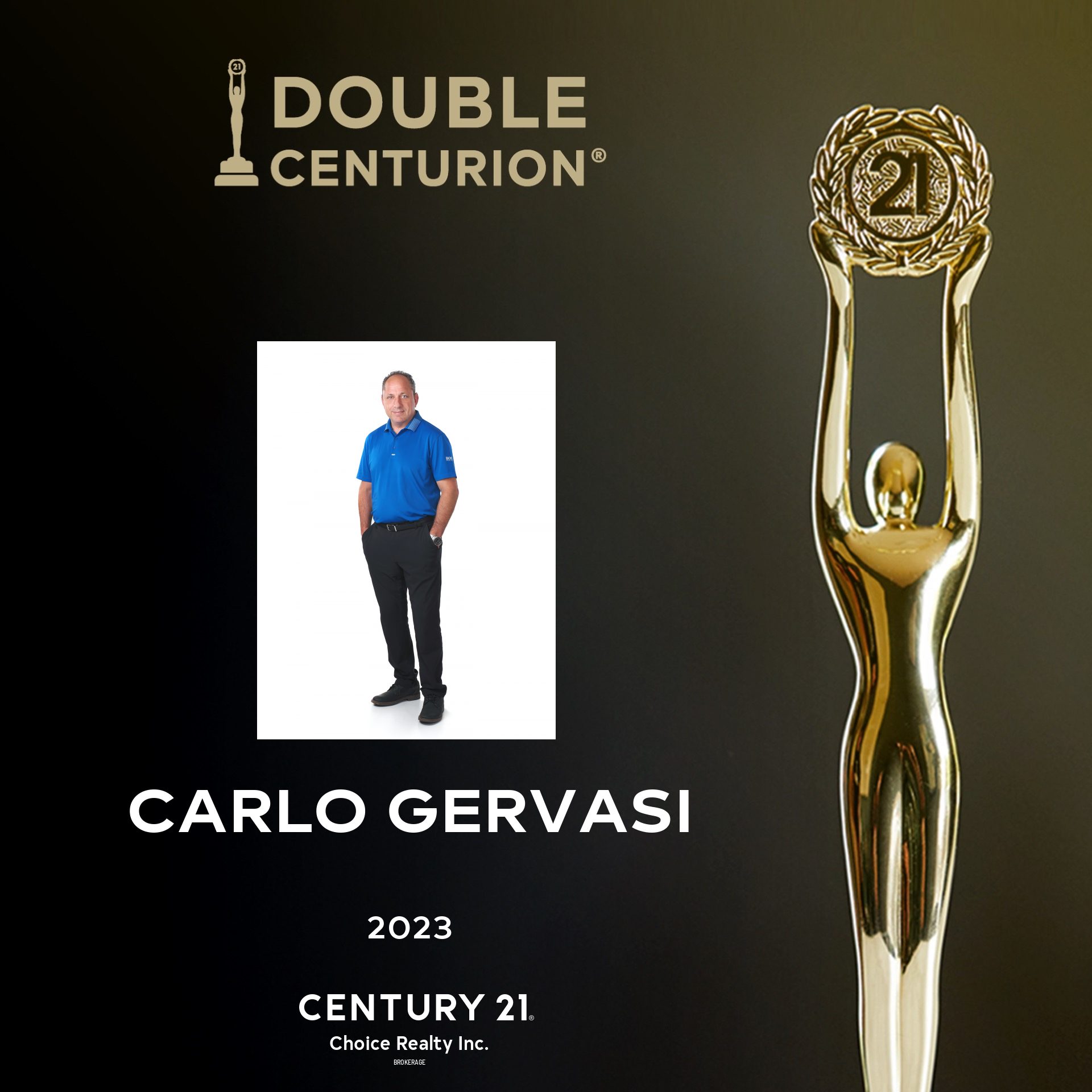 Carlo Gervasi Top Century21 Realtor in Sault Ste. Marie, Double Centurion Winner 3 Years in Row.